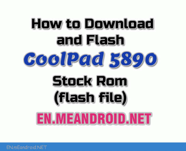 How to Download and Flash CoolPad 5890 Stock Firmware Rom