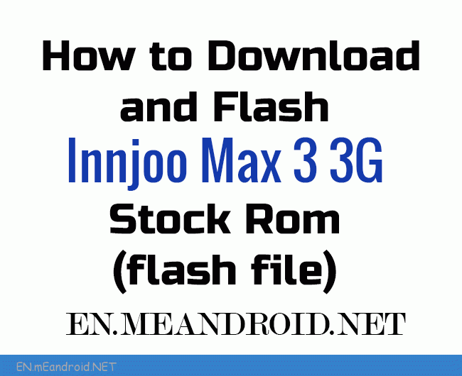 How to Download and Flash Innjoo Max 3 3G Stock Rom (flash file)