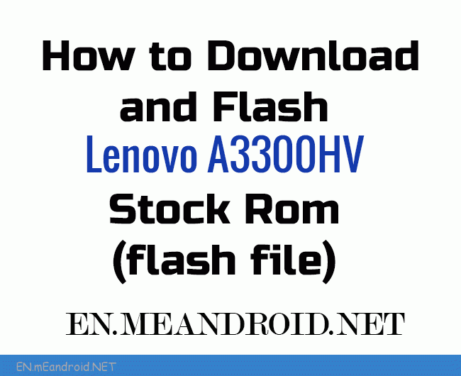 How to Download and Flash Lenovo A7-30H Stock Rom (flash file)