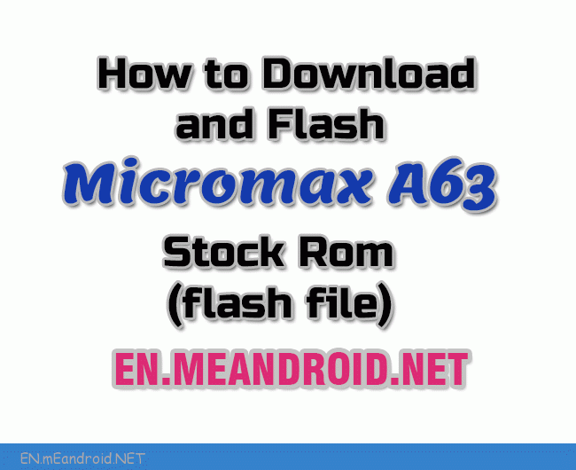 How to Download and Flash Micromax A63 Stock Rom (flash file)