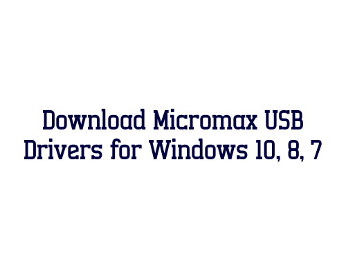 Download Micromax USB Drivers for Windows 10, 8, 7 • EN.MEANDROID.NET